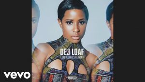 Dej Loaf Dej Loaf